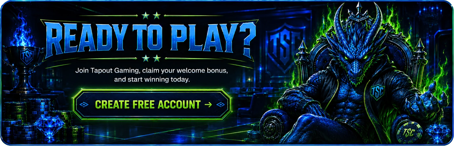 Ready to play? Join Tapout Gaming, claim your welcome bonus, and start winning today. Create a free account.